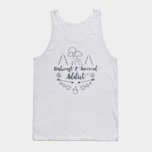 Bushcraft saying, Bushcraft and Survival Addict, Nature lovers, gift for bushcrafter Tank Top